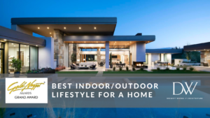 Grand Award Winner for Best Indoor Outdoor Lifestyle for a Home