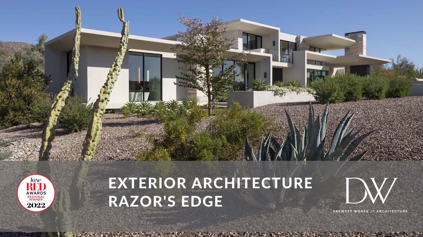 Luxe Red Awards 2022 Feature 1 Located in Scottsdale Ariz Drewett Works is an award winning architecture firm specializing in luxury residential hospitality and commercial architecture