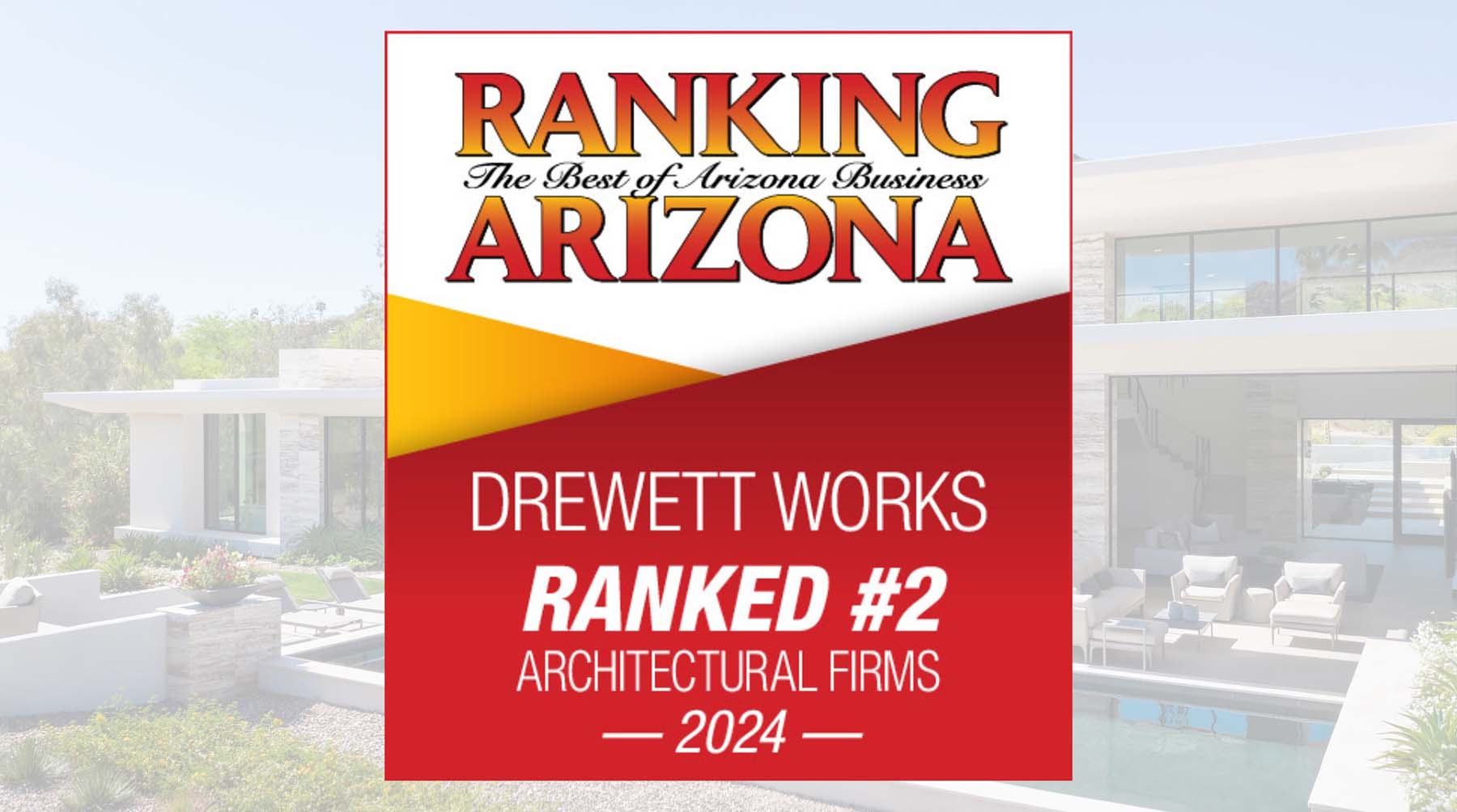 Ranking Arizona 2024 Located in Scottsdale Ariz Drewett Works is an award winning architecture firm specializing in luxury residential hospitality and commercial architecture